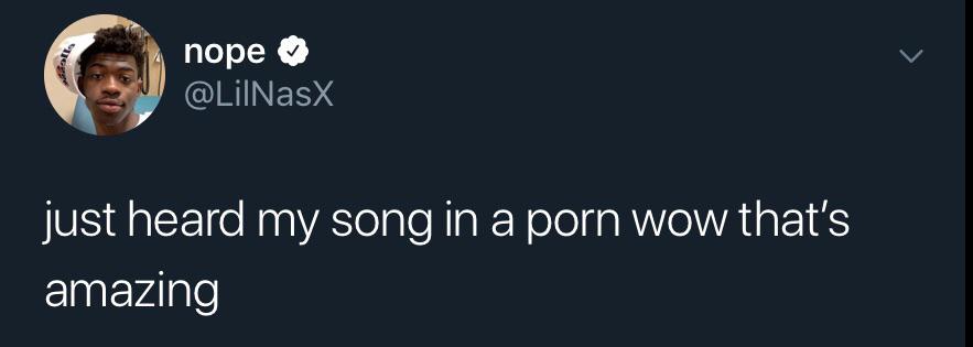 black twitter - nope just heard my song in a porn wow that's amazing