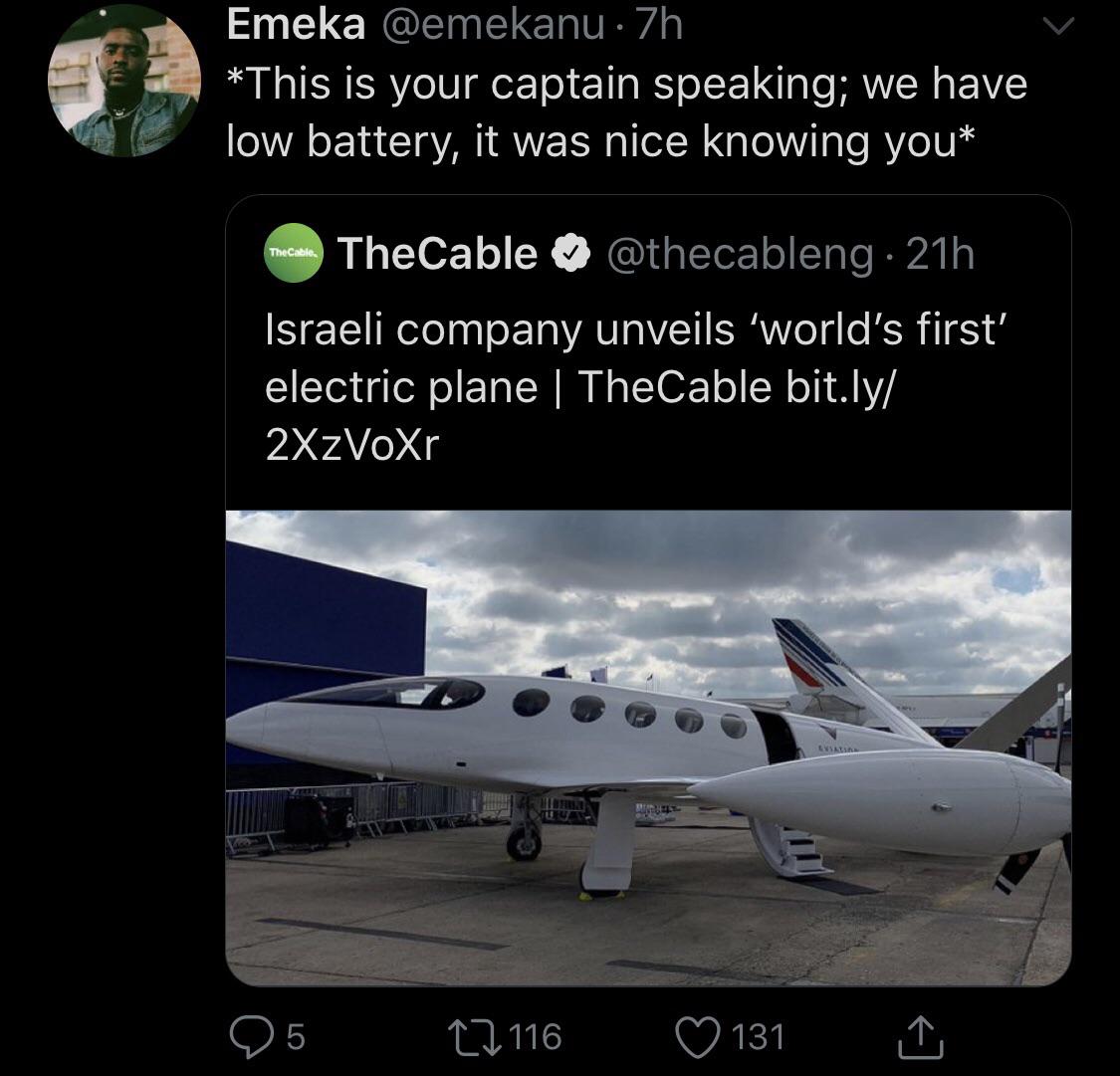 black twitter - This is your captain speaking; we have low battery, it was nice knowing you macam TheCable . 21h Israeli company unveils 'world's first' electric plane