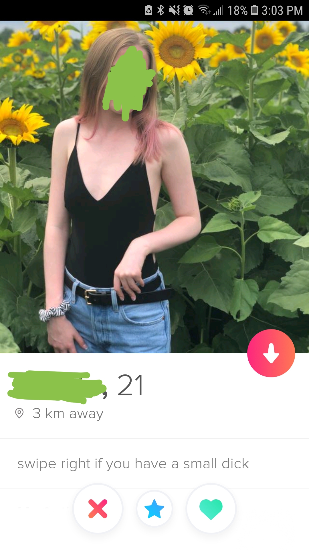 tinder - summer - No 18% 21 ~ 3 km away swipe right if you have a small dick
