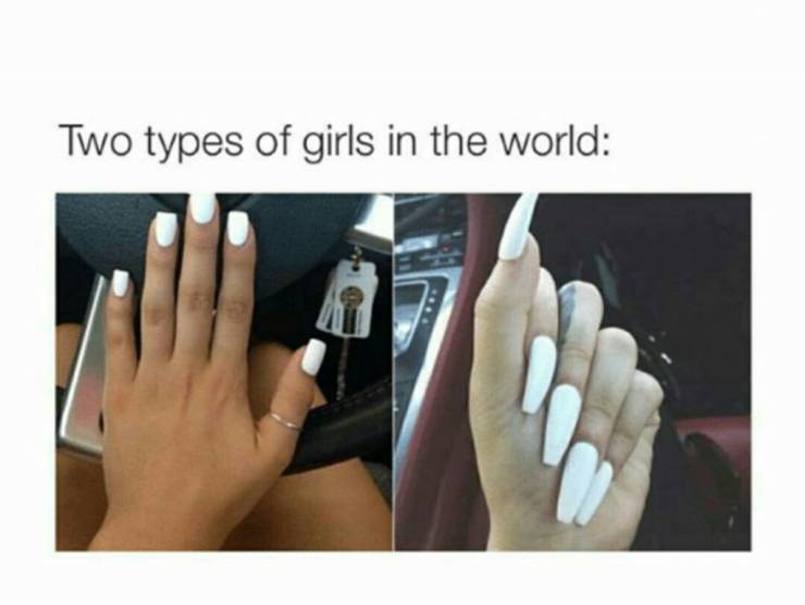 two types of girls nails - Two types of girls in the world