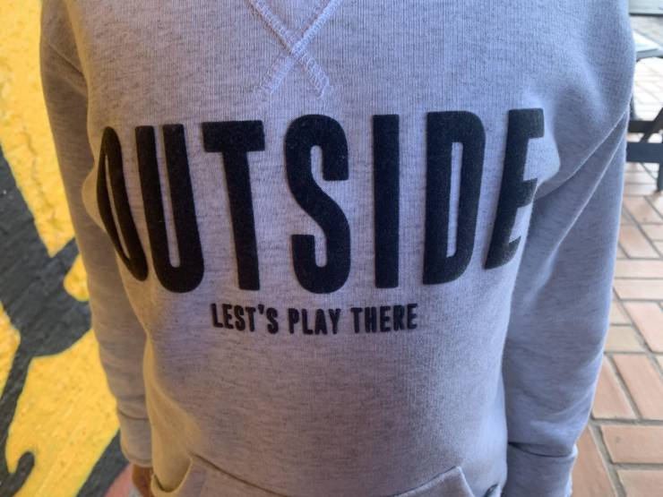 t shirt - Outside Lest'S Play There