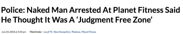 angle - Police Naked Man Arrested At Planet Fitness Said He Thought It Was A Judgment Free Zone at Filed Under Local Tv, New Hampshire, Plaistow, Planet Fitness