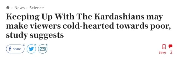 number - News Science Keeping Up With The Kardashians may make viewers coldhearted towards poor, study suggests f a Save 2