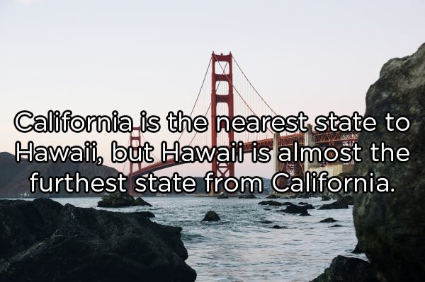 skate like a girl - California is the nearest state to Hawaii, but Hawaii is almost the furthest State from California.