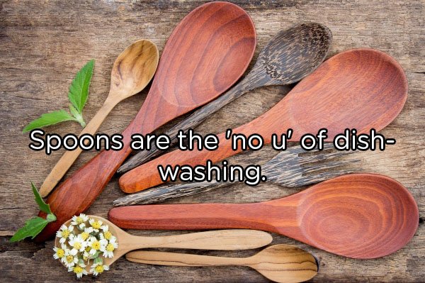 kitchen utensils - Spoons are the 'no u of dish washing.