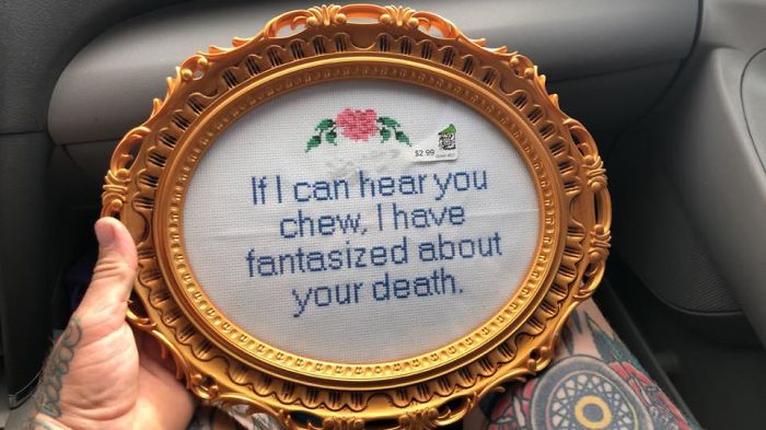 thrift store find if i can hear you chew cross stitch - If I can hear you chew, I have fantasized about your death. 1939 No