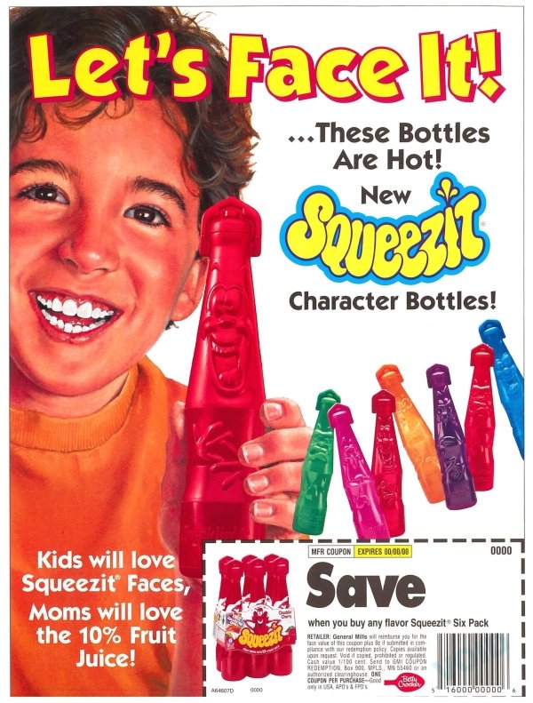 squeezit drink - Let's Face It! ... These Bottles Are Hot! New C2022325 wewe Character Bottles! Mfr Coupon Expires 0000Dd 0000 squeezit Faces, Kids will love Squeezit Faces, Moms will love the 10% Fruit Juice! Save 1 when you buy any flavor Squeezit Six P