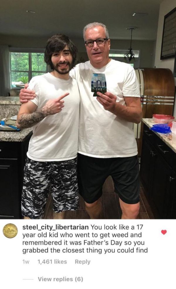 cr1tikal dad - steel_city_libertarian You look a 17 year old kid who went to get weed and remembered it was Father's Day so you grabbed the closest thing you could find 1w 1,461 View replies 6