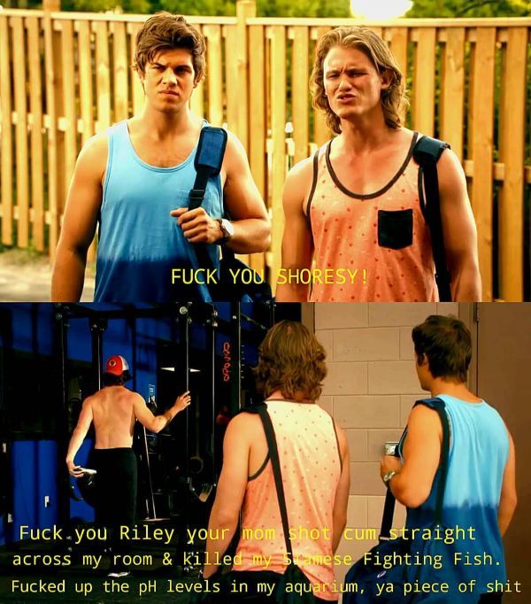 shoresy insults letterkenny - Fuck You Shoresy! conoco Fuck you Riley your mom hot cum straight across my room & killed my smese Fighting Fish. Fucked up the pH levels in my aquarium, ya piece of shit