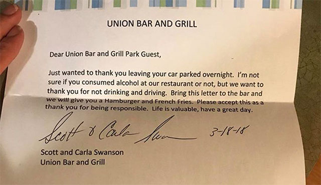 writing - Union Bar And Grill Dear Union Bar and Grill Park Guest, Just wanted to thank you leaving your car parked overnight. I'm not sure if you consumed alcohol at our restaurant or not, but we want to thank you for not drinking and driving. Bring this