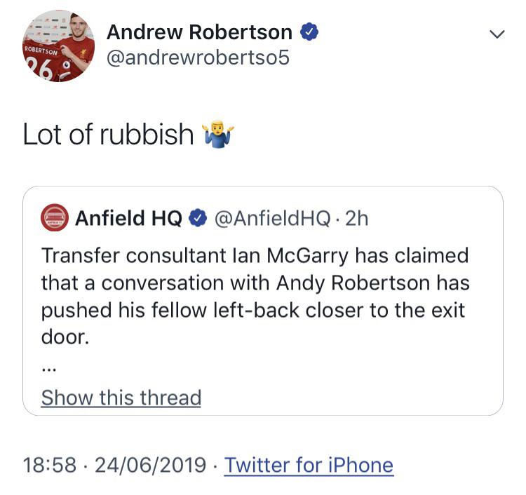 social media liars - U Andrew Robertson Robertson Lot of rubbish va Anfield  consultant lan McGarry has claimed that a conversation with Andy Robertson has pushed his fellow leftback closer to the exit door. Show this thread