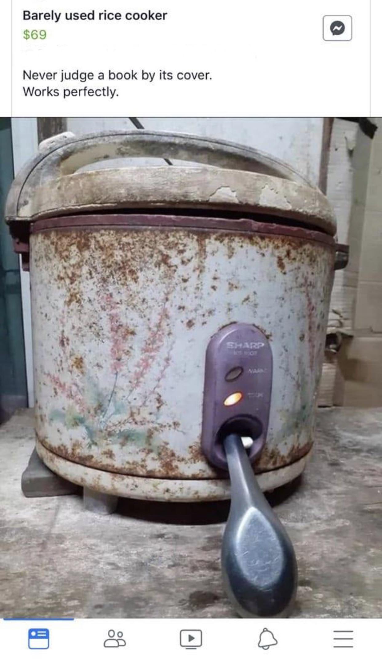 Barely used rice cooker $69 Never judge a book by its cover. Works perfectly.