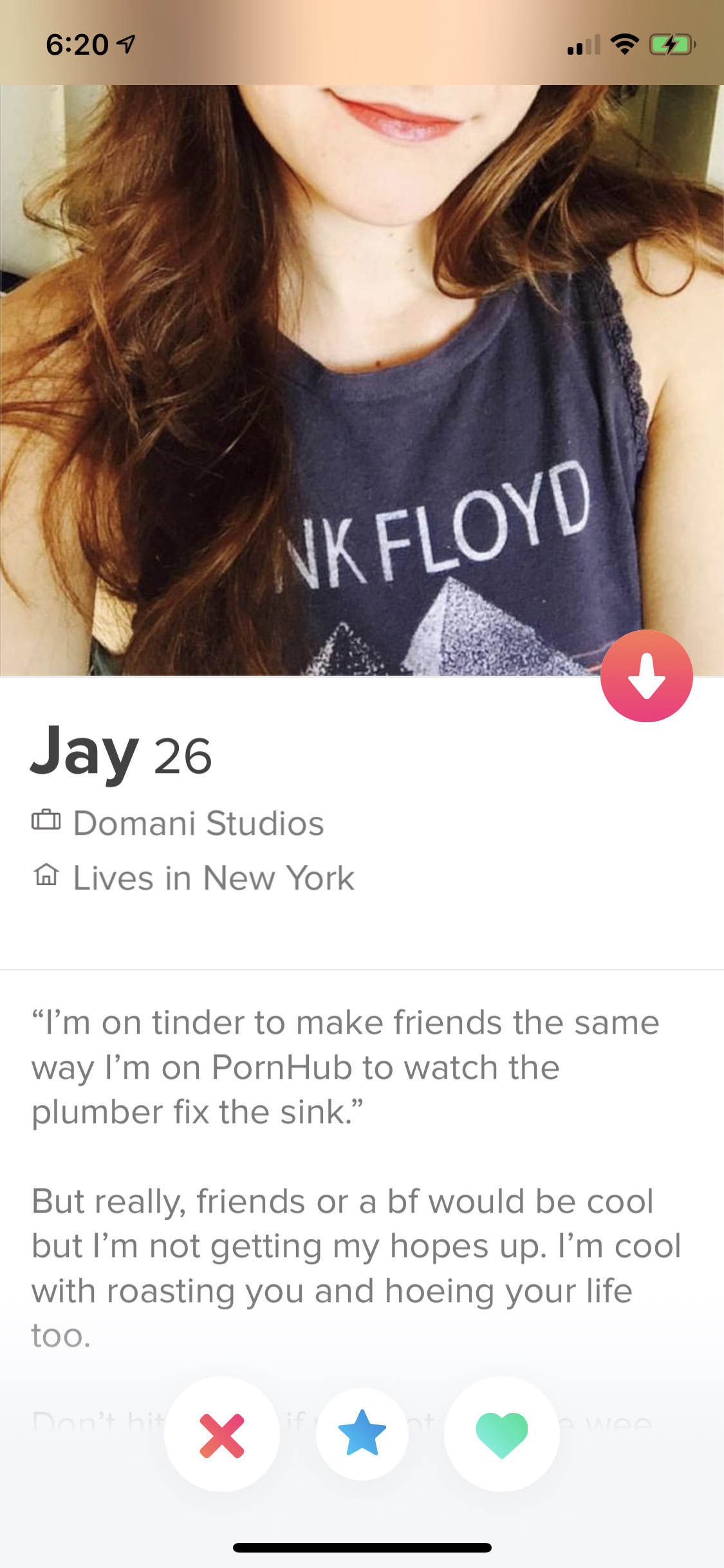 tinder wins and fails -Floyd Jay 26 Domani Studios A Lives in New York I'm on tinder to make friends the same way I'm on PornHub to watch the plumber fix the sink. But really, friends or a bf would be cool but I'm not getting my hopes up. I'm cool with ro