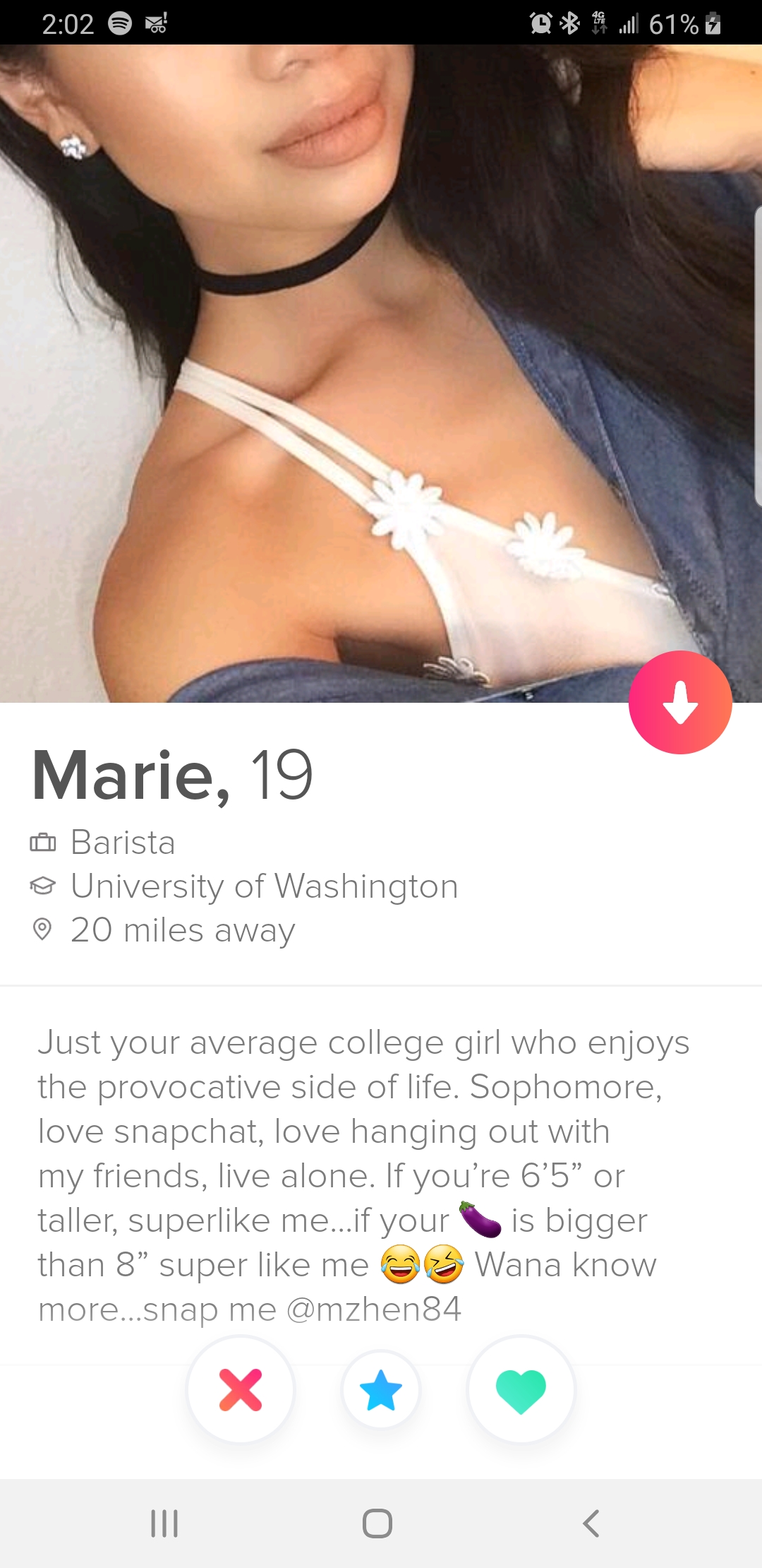 tinder wins and fails -Marie, 19 o Barista e University of Washington 20 miles away Just your average college girl who enjoys the provocative side of life. Sophomore, love snapchat, love hanging out with my friends, live alone. If you're 6'5