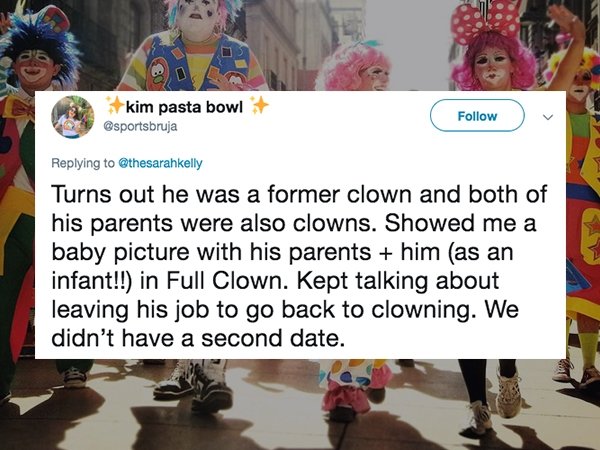 community - kim pasta bowl Turns out he was a former clown and both of his parents were also clowns. Showed me a baby picture with his parents him as an infant!! in Full Clown. Kept talking about leaving his job to go back to clowning. We didn't have a se