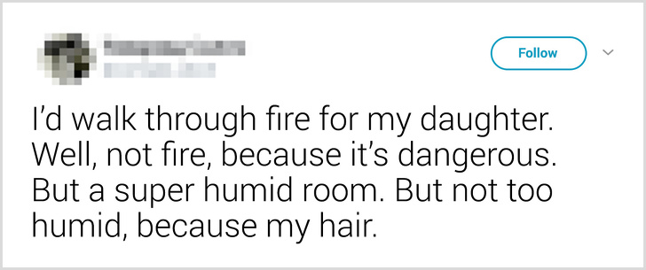 diagram - I'd walk through fire for my daughter. Well, not fire, because it's dangerous. But a super humid room. But not too humid, because my hair.