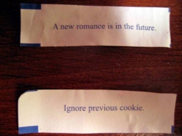 fortune cookie messages - A new romance is in the future. Ignore previous cookie.