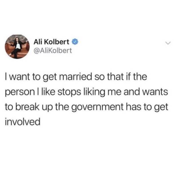 bbq on my titties meme - Ali Kolbert I want to get married so that if the person I stops liking me and wants to break up the government has to get involved