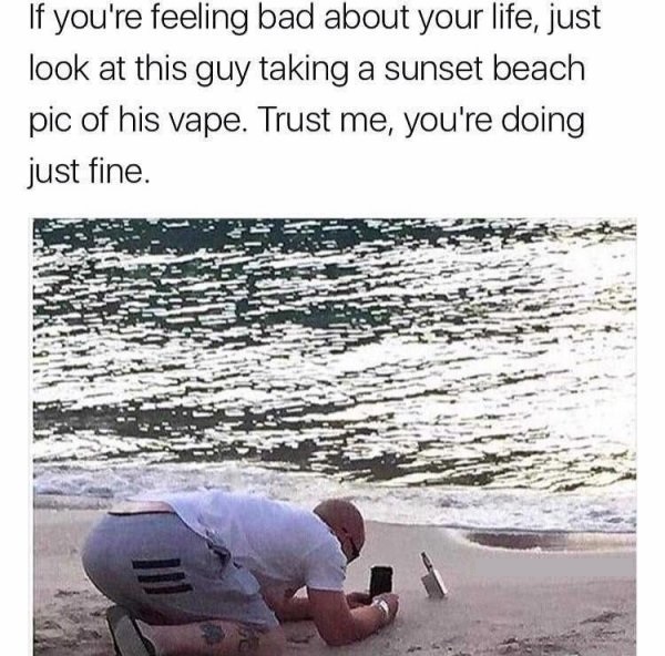 sunset beach pic vape - If you're feeling bad about your life, just look at this guy taking a sunset beach pic of his vape. Trust me, you're doing just fine.