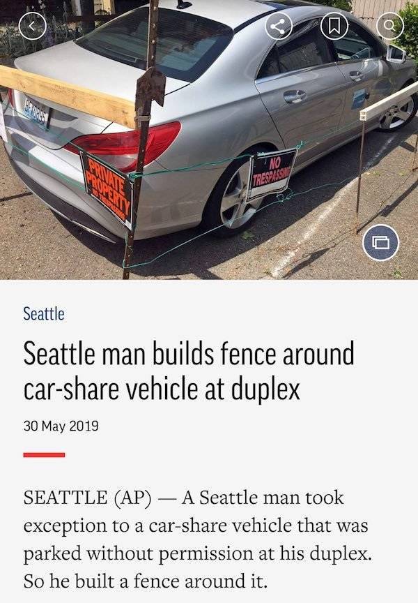 man builds fence around car share - @ o Seattle Seattle man builds fence around car vehicle at duplex Seattle Ap A Seattle man took exception to a car vehicle that was parked without permission at his duplex. So he built a fence around it.