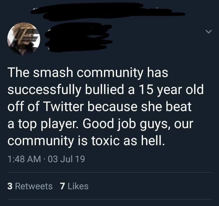 sky - The smash community has successfully bullied a 15 year old off of Twitter because she beat a top player. Good job guys, our community is toxic as hell. 03 Jul 19 3 7
