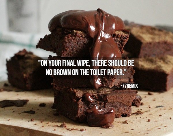 hygiene tips - chocolate cake full screen - On Your Final Wipe, There Should Be No Brown On The Toilet Paper." 77REMIX