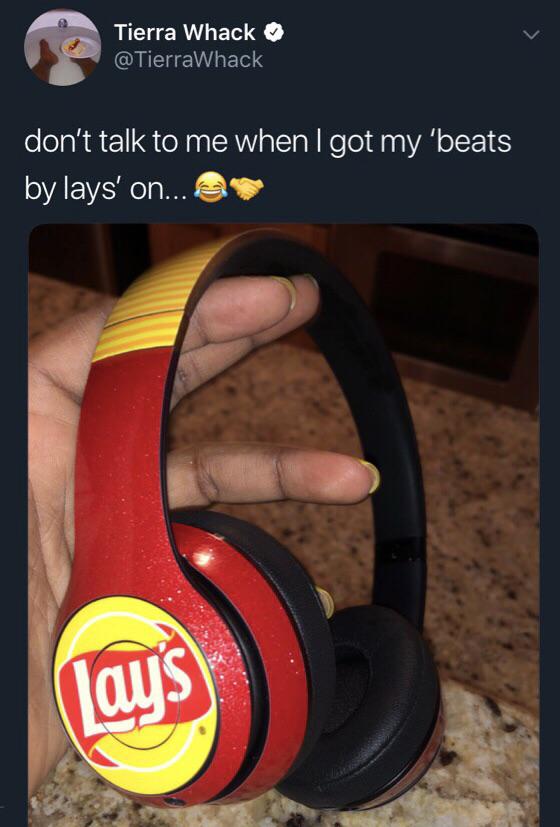 black twitter - Tierra Whack don't talk to me when I got my 'beats by lays' on... Lay's