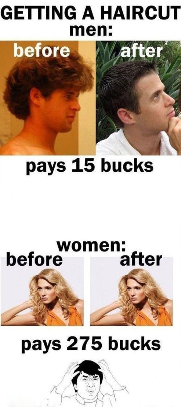 man vs woman haircut - Getting A Haircut men before after Als pays 15 bucks women before after pays 275 bucks