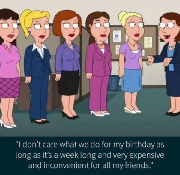 family guy 2000 year old virgin - "I don't care what we do for my birthday as long as it's a week long and very expensive and inconvenient for all my friends."