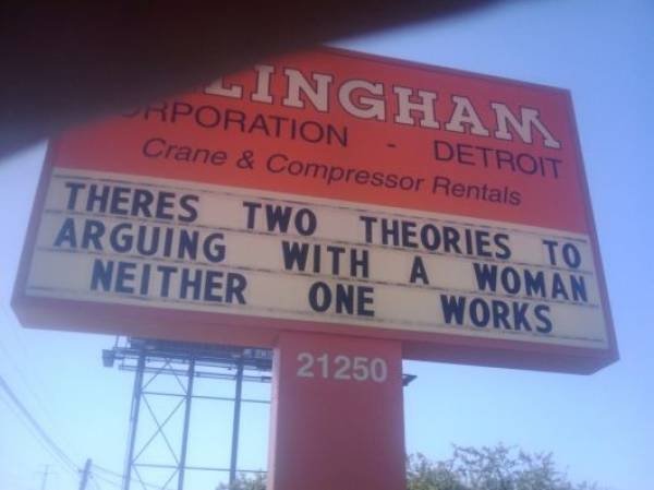 billboard - Linghan Rporation Detroit Crane & Compressor Rentals Theres Two Theories To Arguing With A Woman Neither One Works 21250