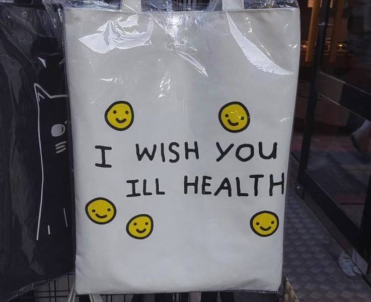 engrish I Wish you Ill Health