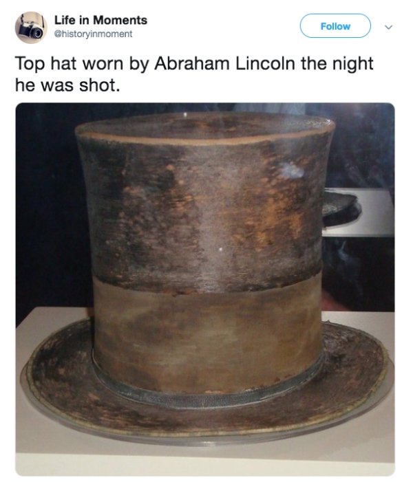 abraham lincoln with hat - Life in Moments v Top hat worn by Abraham Lincoln the night he was shot.