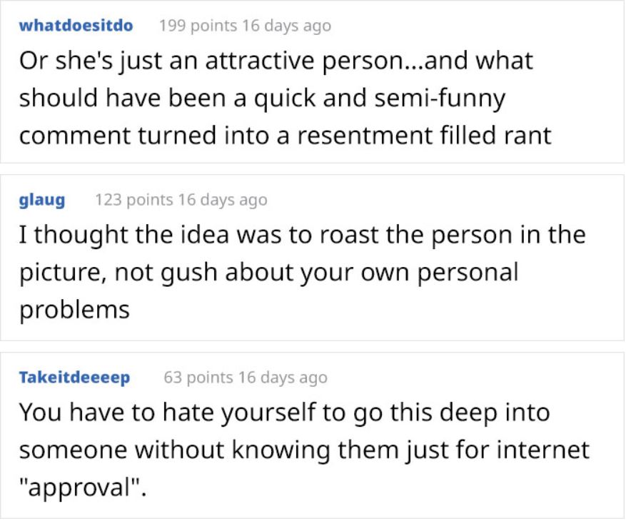 Roast me model - document - whatdoesitdo 199 points 16 days ago Or she's just an attractive person...and what should have been a quick and semifunny comment turned into a resentment filled rant glaug 123 points 16 days ago I thought the idea was to roast 