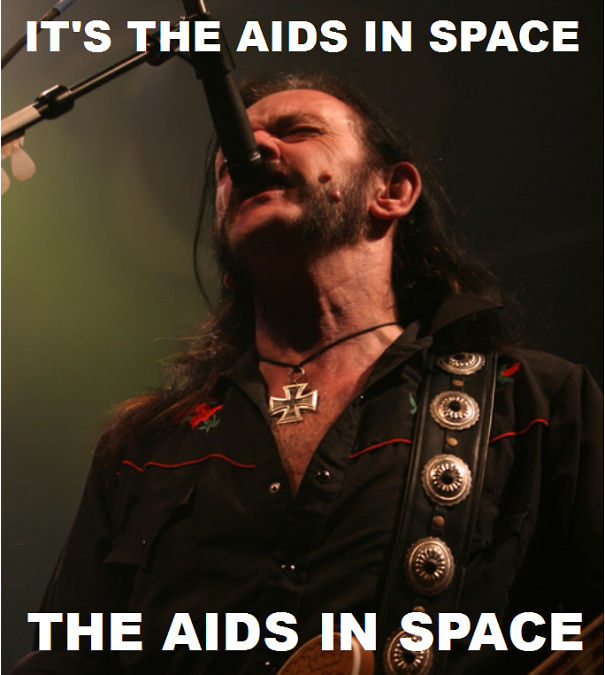 GF Asks About That "Aids In Space" Song I Was Singing In The Shower. Almost Lost It When She Sung It Back To Me.