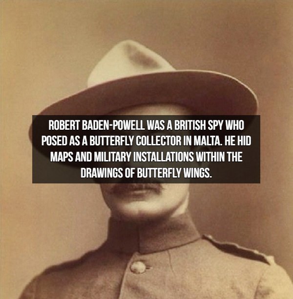 Spy Facts - Robert Baden Powell Was A British Spy Who Posed As A Butterfly Collector In Malta. He Hid Maps And Military Installations Within The Drawings Of Butterfly Wings.