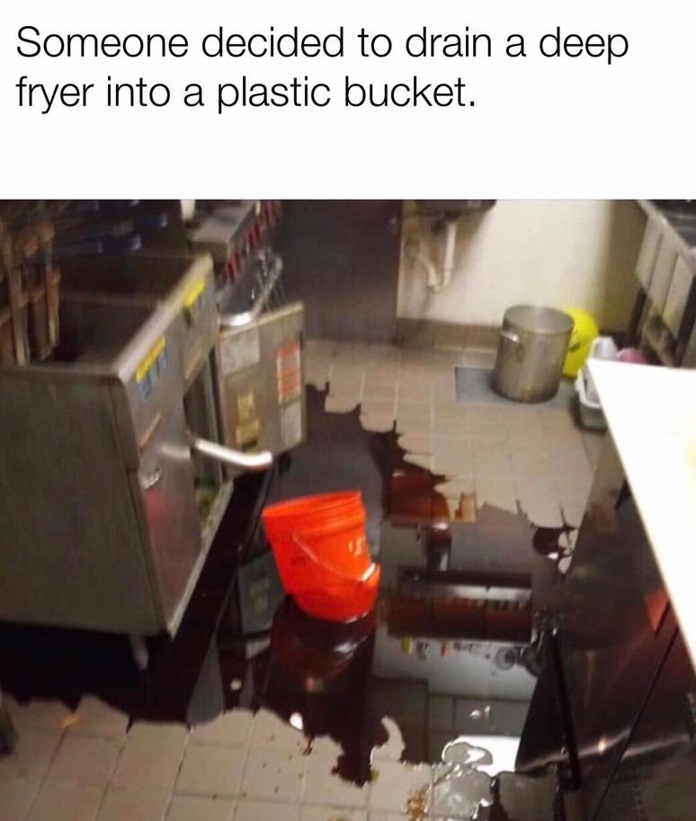 Someone decided to drain a deep fryer into a plastic bucket.