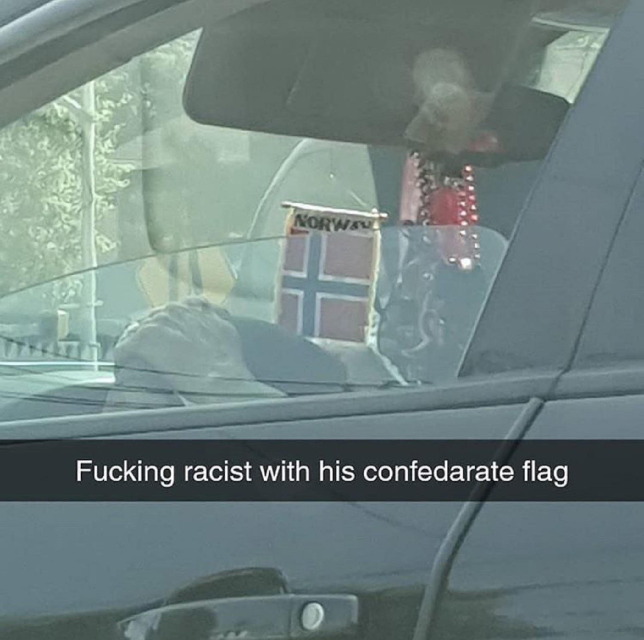 Fucking racist with his confedarate flag