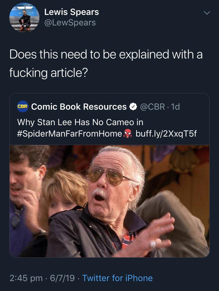 Lewis Spears Does this need to be explained with a fucking article? Cbr Comic Book Resources .1d, Why Stan Lee Has No Cameo in buff.ly2XxqT5f 6719 Twitter for iPhone