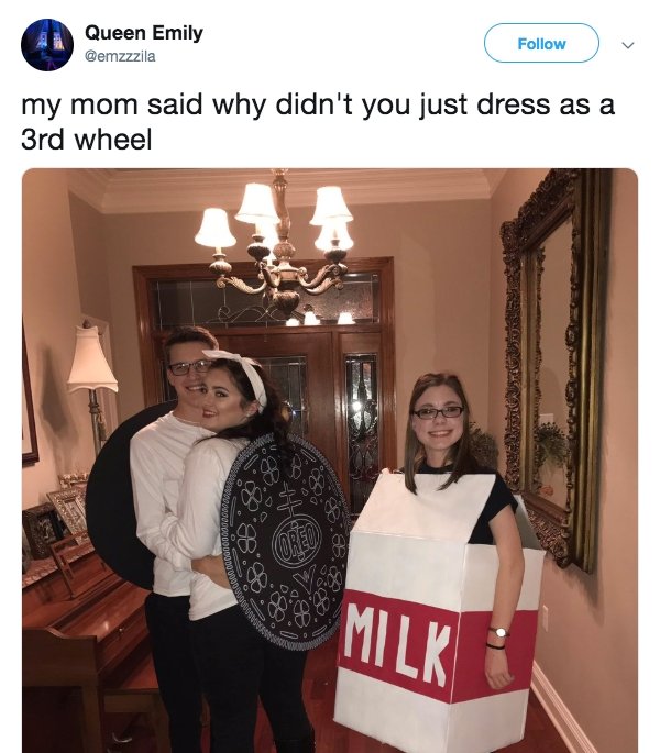 savage mom roasts - Queen Emily my mom said why didn't you just dress as a 3rd wheel . 200000000000000 D Bussos Milk