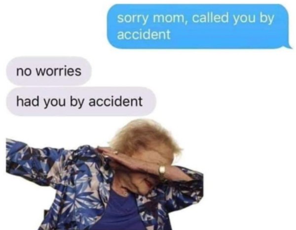 savage mom roasts - sorry mom, called you by accident no worries had you by accident