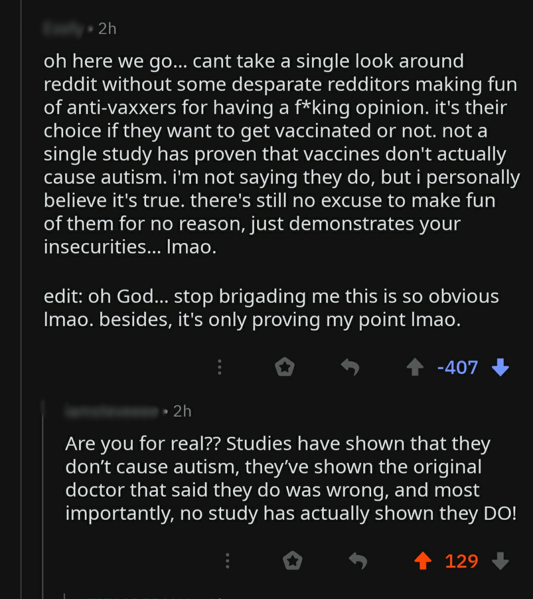 cant take a single look around reddit without some desparate redditors making fun of antivaxxers for having a fking opinion. it's their choice if they want to get vaccinated or not. not a single study has proven that vacci