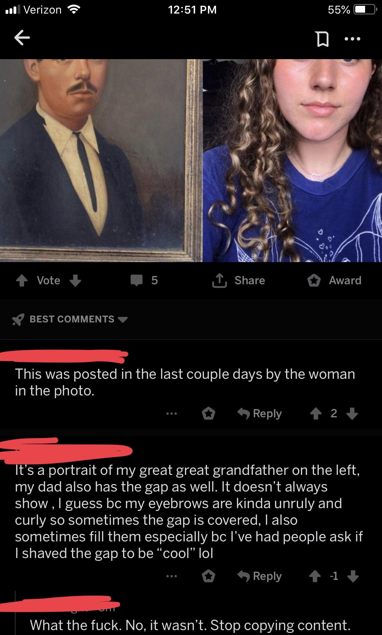 'Best This was posted in the last couple days by the woman in the photo. 2 It's a portrait of my great great grandfather on the left, my dad also has the gap as well. It doesn't always show , I guess bc