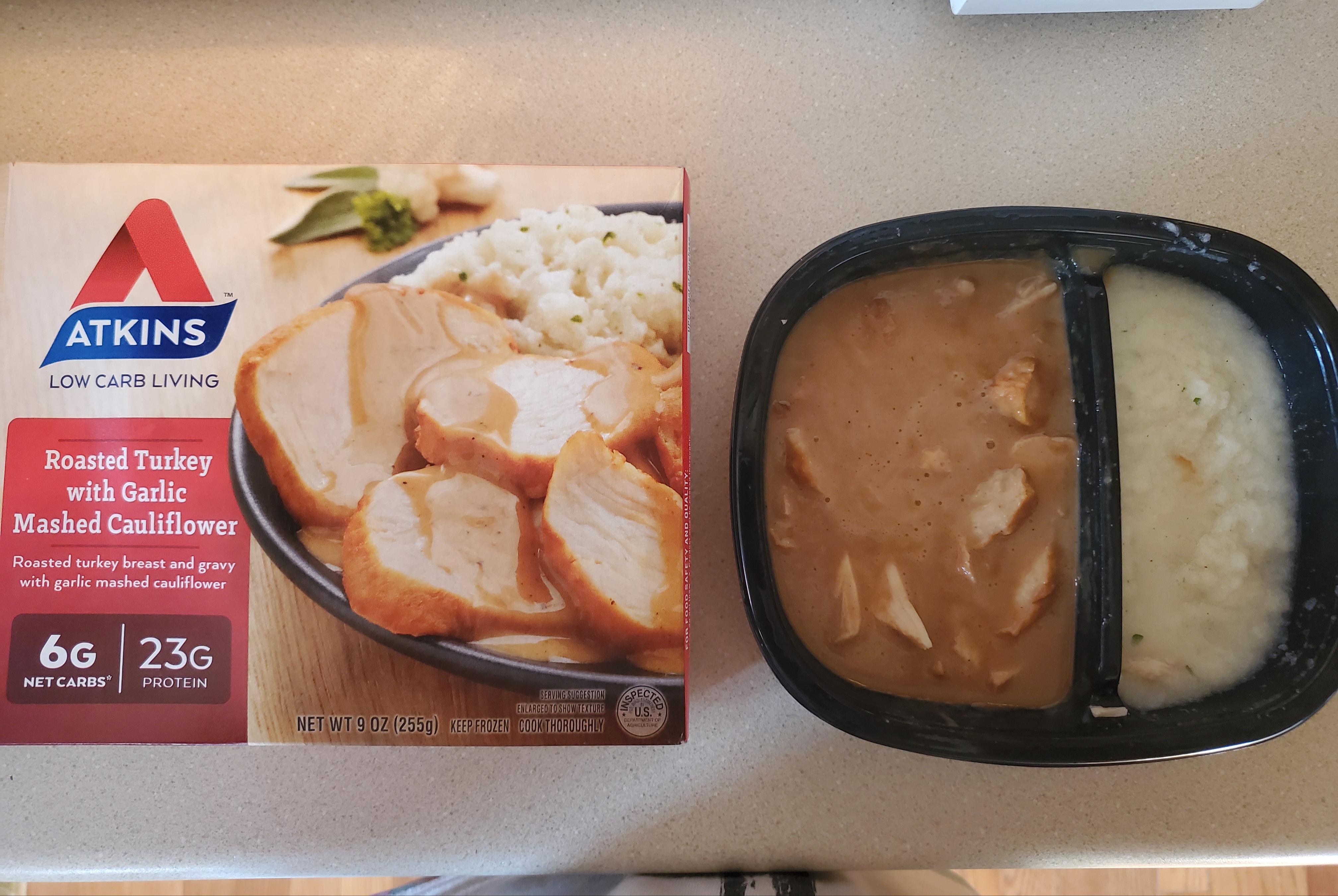 side dish - Atkins Low Carb Living Roasted Turkey with Garlic Mashed Cauliflower Rousted turkey breast and gravy with garlic mashed cauliflower 6G 236 Net Carbs Protein Utro Net Wto Z2550 Ceta Ches