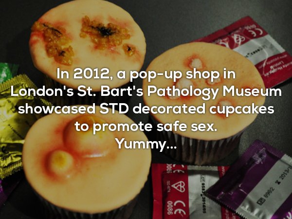 anus cupcake - In 2012, a popup shop in London's St. Bart's Pathology Museum showcased Std decorated cupcakes to promote safe sex. Yummy... Ce A Close 2014 Leioz Z 2068 D 0086