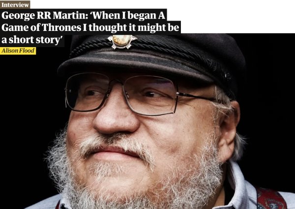 Interview George Rr Martin 'When I began A Game of Thrones I thought it might be a short story' Alison Flood
