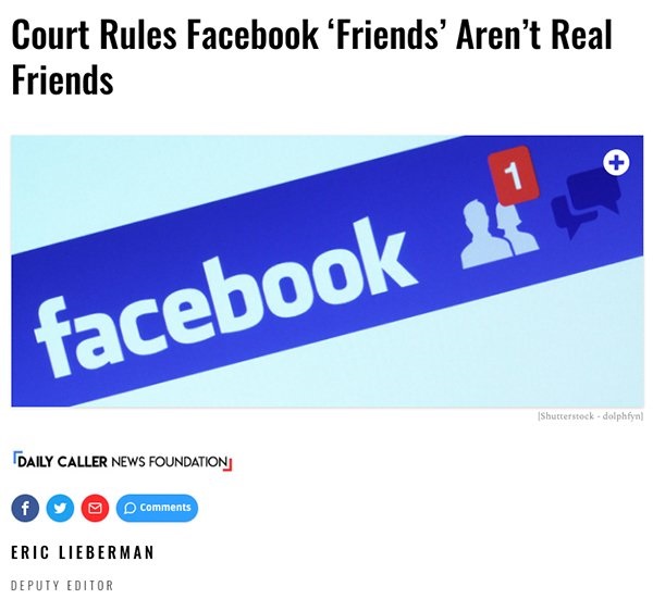 facebook - Court Rules Facebook 'Friends' Aren't Real Friends facebook Xl Shutterstock.dolphryn Daily Caller News Foundation Eric Lieberman Deputy Editor