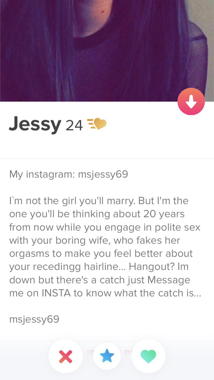 My instagram msjessy69 I'm not the girl you'll marry. But I'm the one you'll be thinking about 20 years from now while you engage in polite sex with your boring wife, who fakes her orgasms to make you feel better about your recedingg