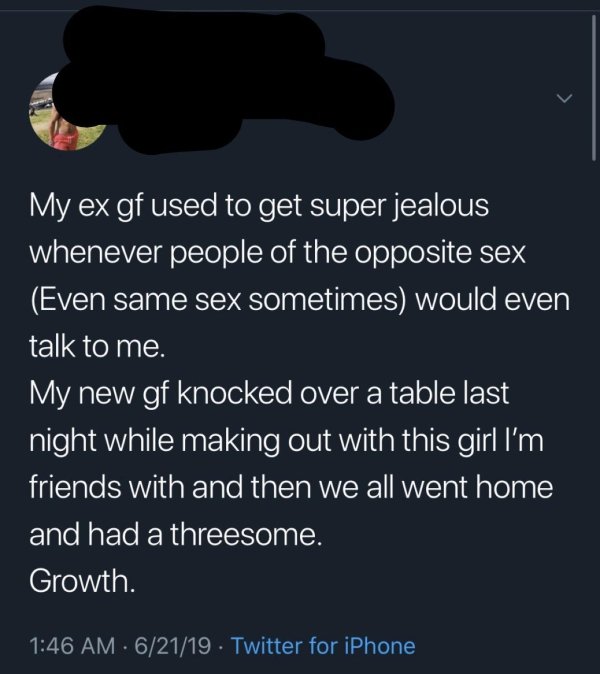 screenshot - My ex gf used to get super jealous whenever people of the opposite sex Even same sex sometimes would even talk to me. My new gf knocked over a table last night while making out with this girl I'm friends with and then we all went home and had