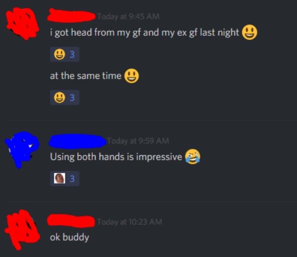 screenshot - Today at i got head from my gf and my ex gf last night 3 at the same time 3 oday at Using both hands is impressive e Today at ok buddy