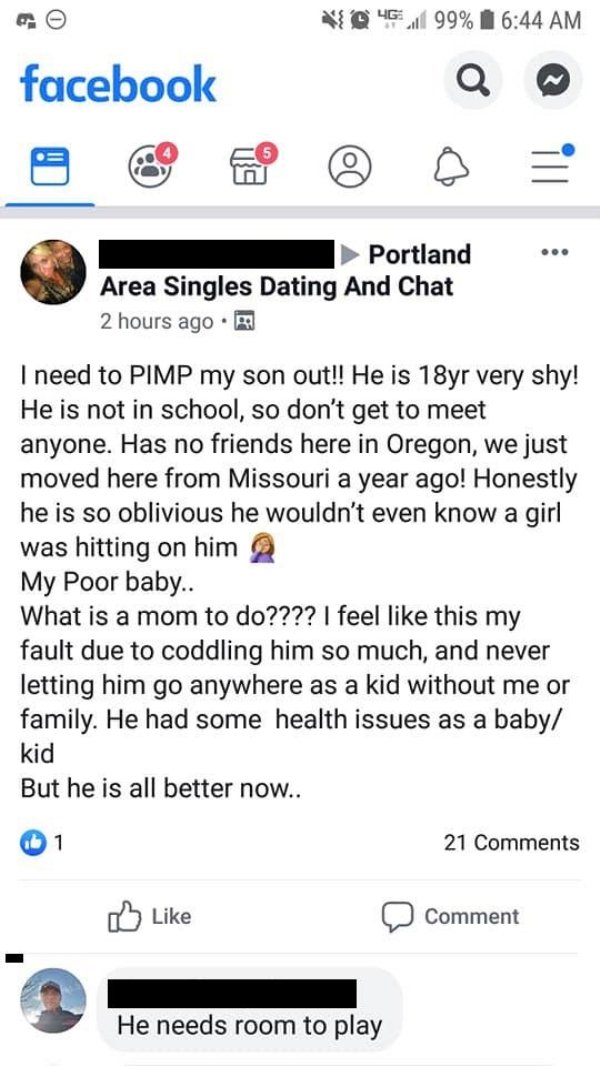 Portland Area Singles Dating And Chat 2 hours ago I need to Pimp my son out!! He is 18yr very shy! He is not in school, so don't get to meet anyone. Has no friends here in Oregon, we just moved here from Missouri a year ago! Ho